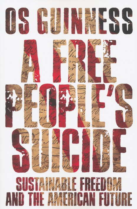 A Free People’s Suicide: Sustainable Freedom and the American Future